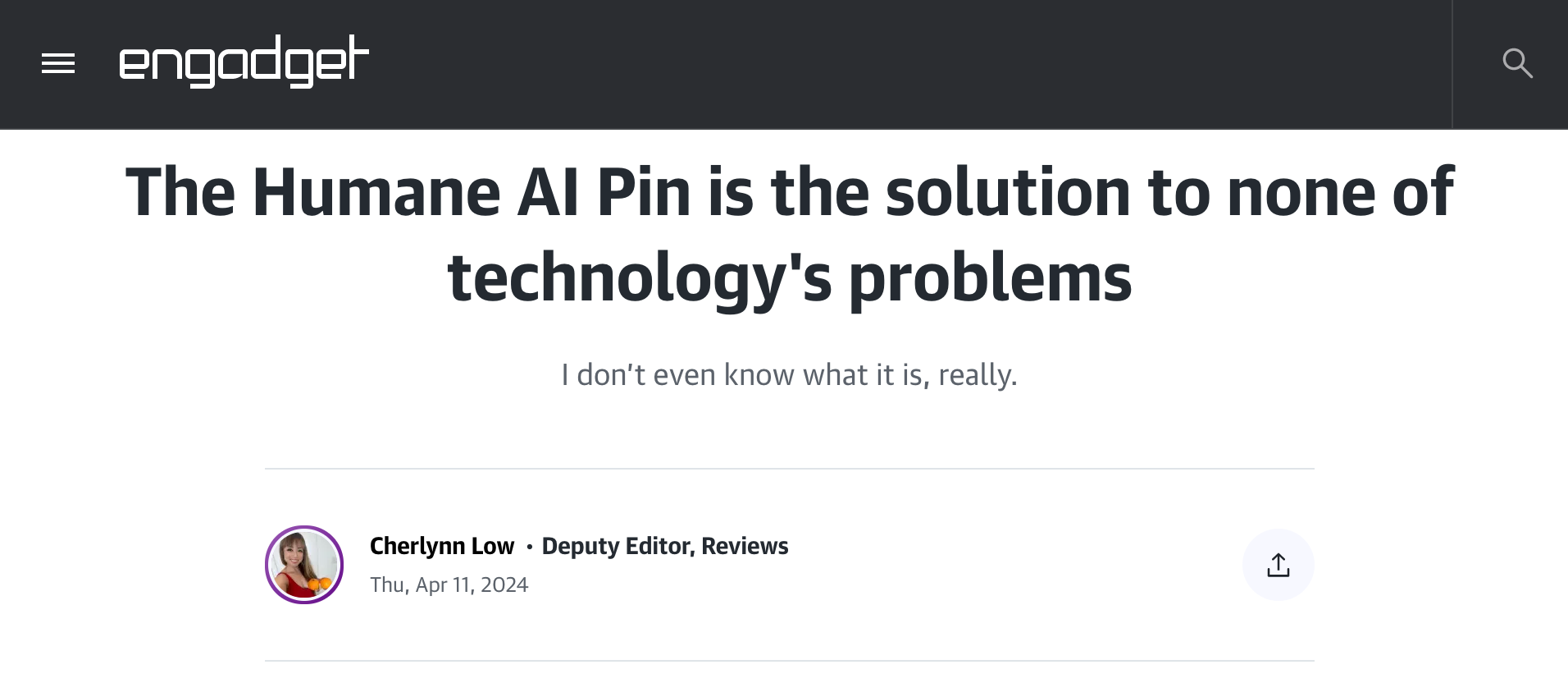 Headline from Engadget’s Cherlynn Low says: The Human AI Pin is the solution to none of technology’s problems
